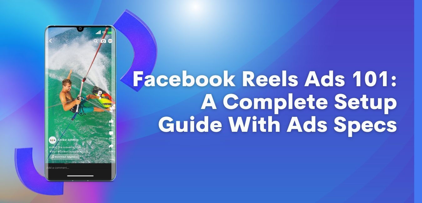 Facebook Reels Ads 101 A Complete Setup Guide With Ads Specs