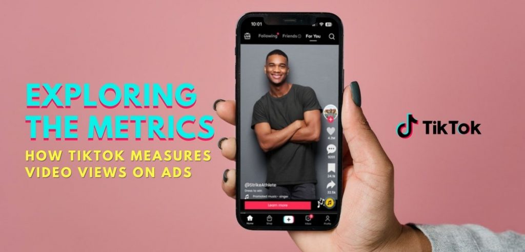 Exploring The Metrics How TikTok Measures Video Views On Ads