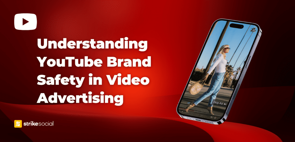 Understanding YouTube Brand Safety in Video Advertising Strike Social Blog