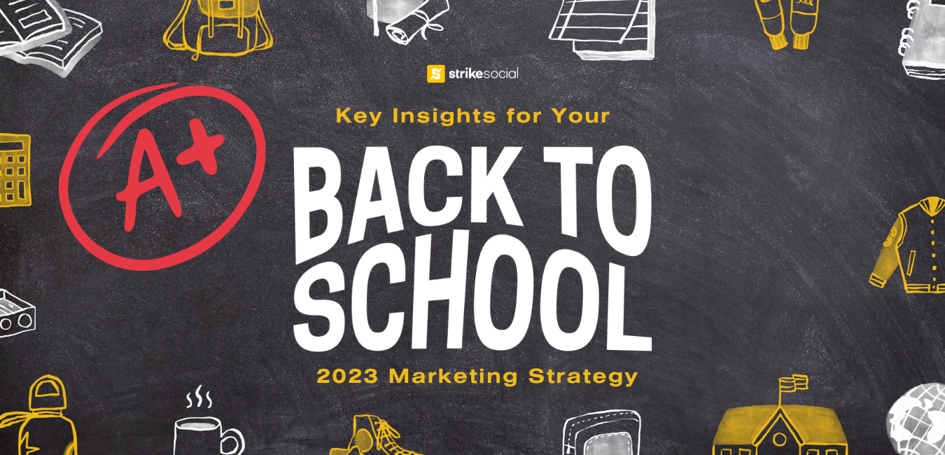 Strike Social Blog Header Key Insights for your Back to School 2023 Marketing Strategy