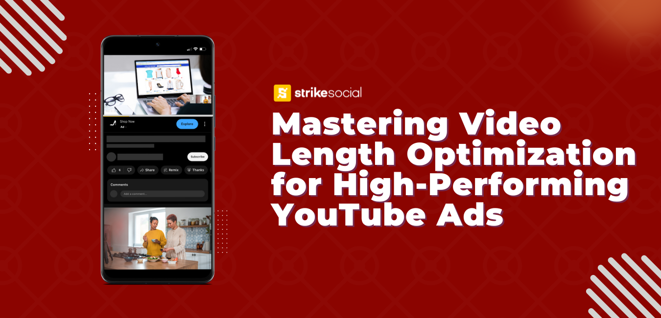 Strike Social Blog Header Optimizing Video Length for YouTube Ads For High Performing Campaigns