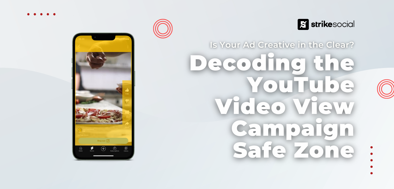 Strike Social Blog Header - Decoding the YouTube Video View Campaign Safe Zone (1)