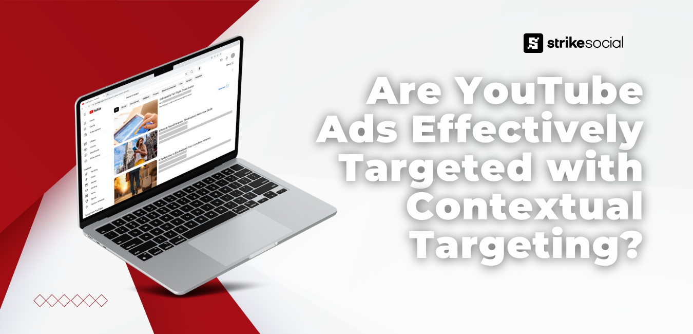 Strike Social Blog Header - Will YouTube Contextual Targeting Define the Future of Personalized Ads (2)