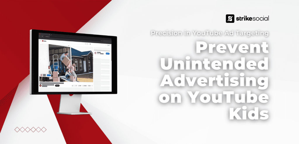 Strike Social Blog Header - Precision Targeting - Excluding YouTube Kids Channels for Smarter Ad Campaigns