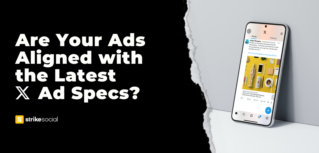 Strike Social Blog Header - Are Your Ads Aligned with the Latest X Ad Specs (black) v1