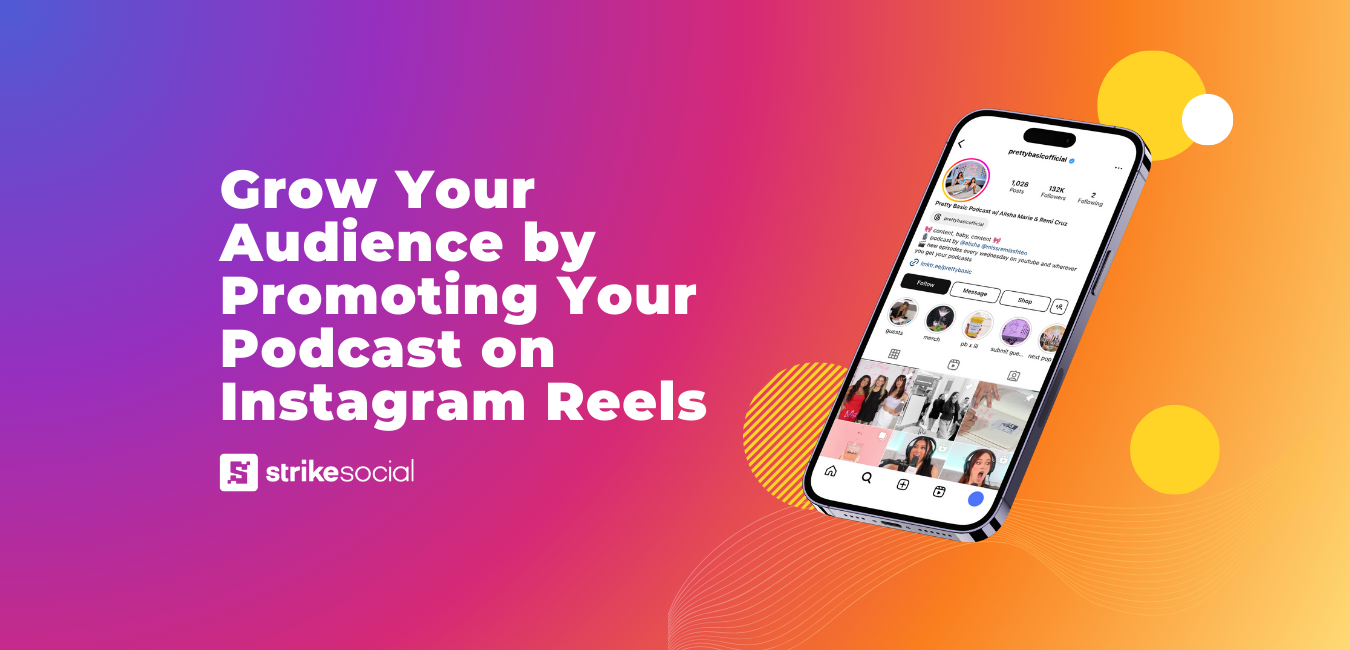 Strike Social Blog Header - Grow Your Audience by Promoting Podcast on Instagram Reels