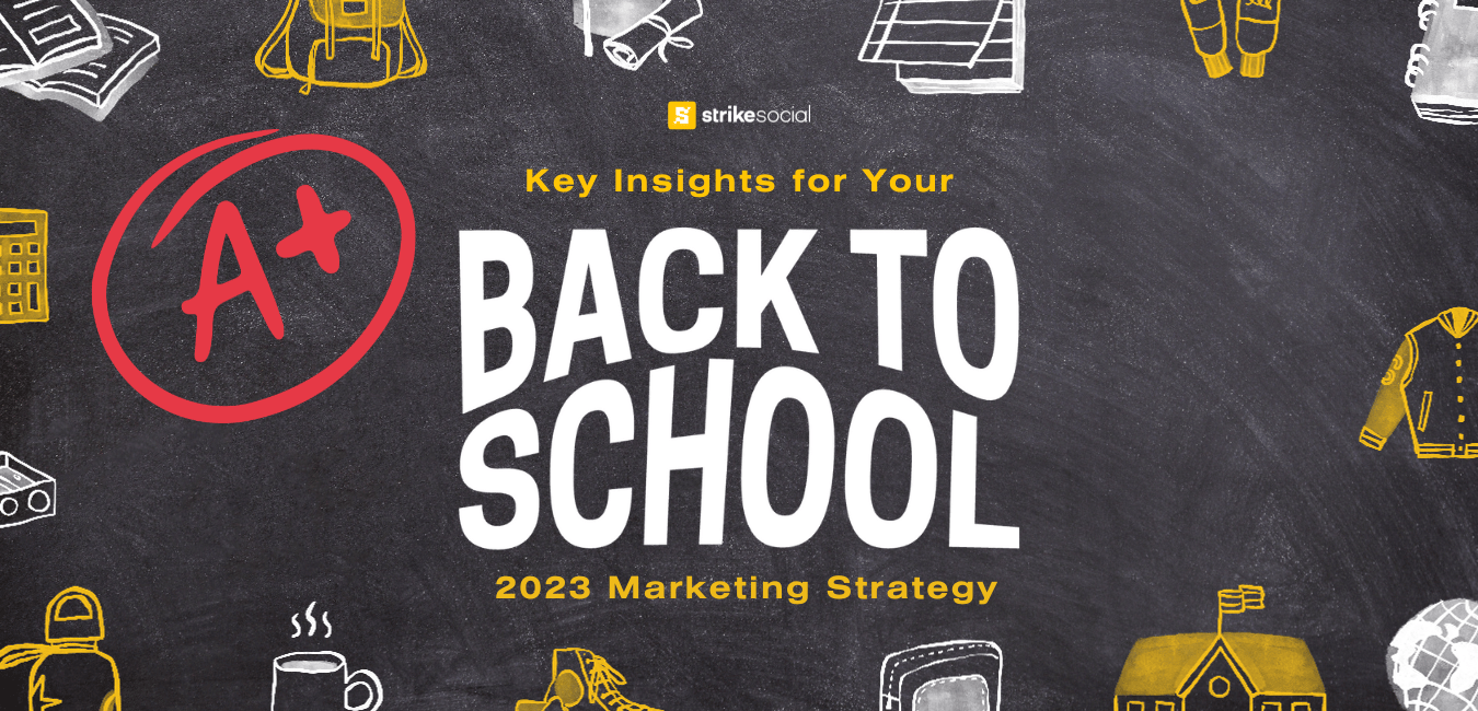 Strike Social Blog Header Key Insights for your Back to School 2023 Marketing Strategy v2