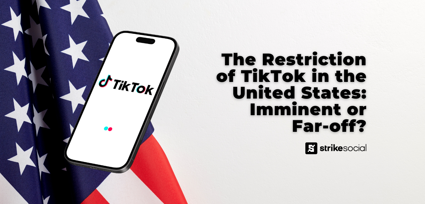 Strike Social Blog Header - Marketers Reaction to The Restriction of TikTok in the United States