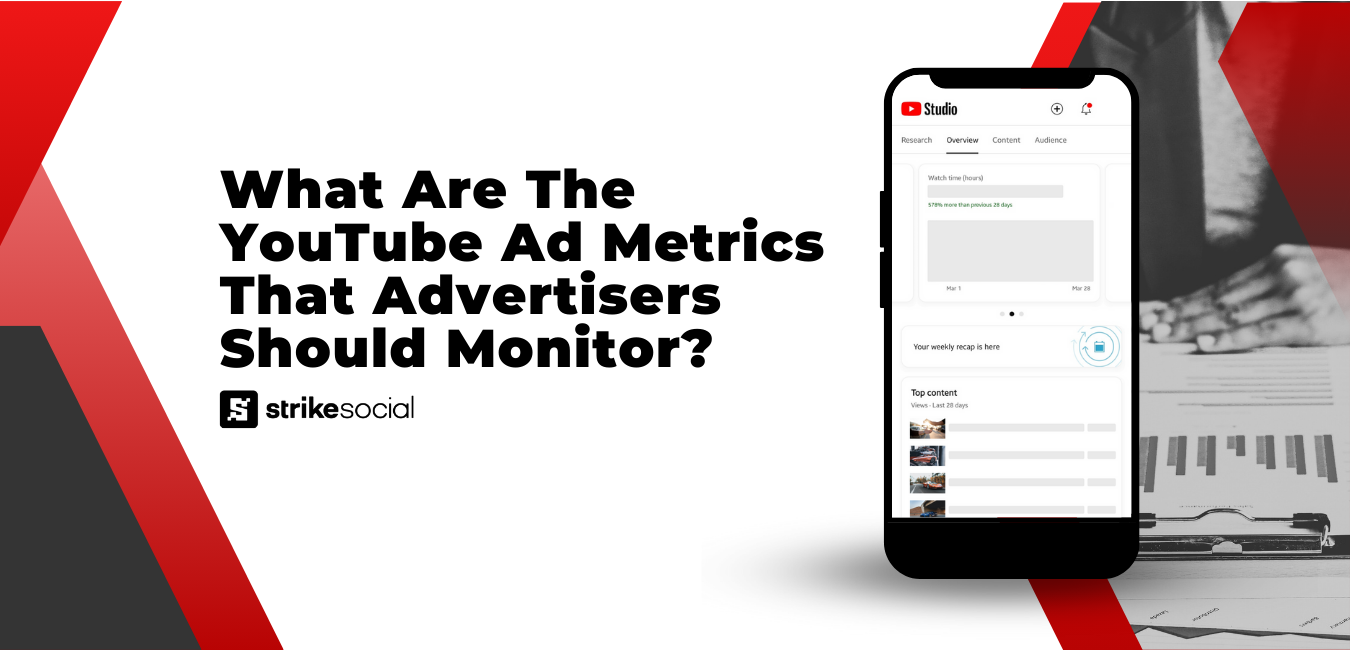 Strike Social Blog Header - What Are The YouTube Ad Metrics That Advertisers Should Monitor
