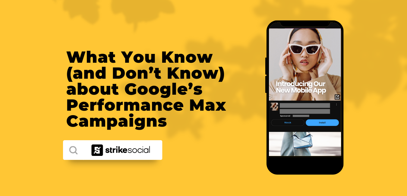 Strike Social Blog Header - What You Know And Don't Know About Google Performance Max Campaigns