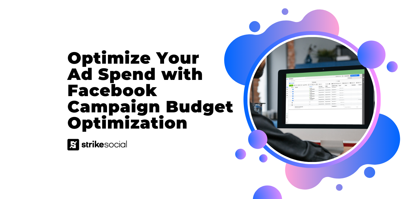 Strike Social Blog Header - Optimize Your Ad Spend with Facebook Campaign Budget Optimization