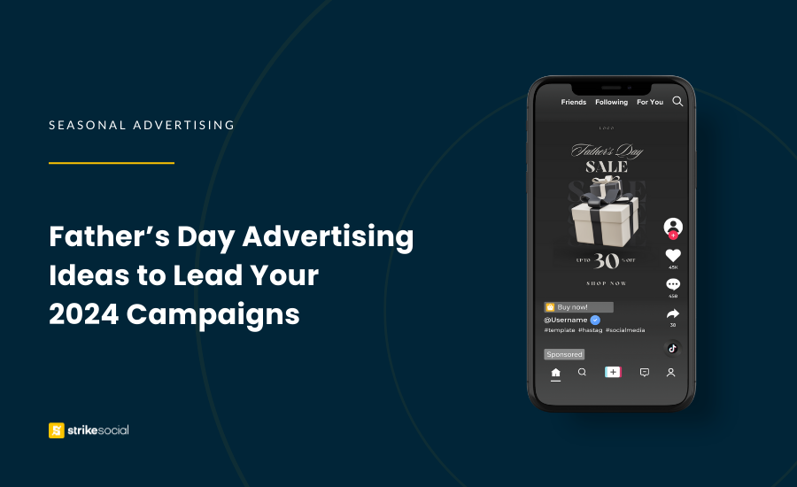 Strike Social Blog Cover (Updated) - Father's Day Advertising Ideas to Lead Your 2024 Campaigns