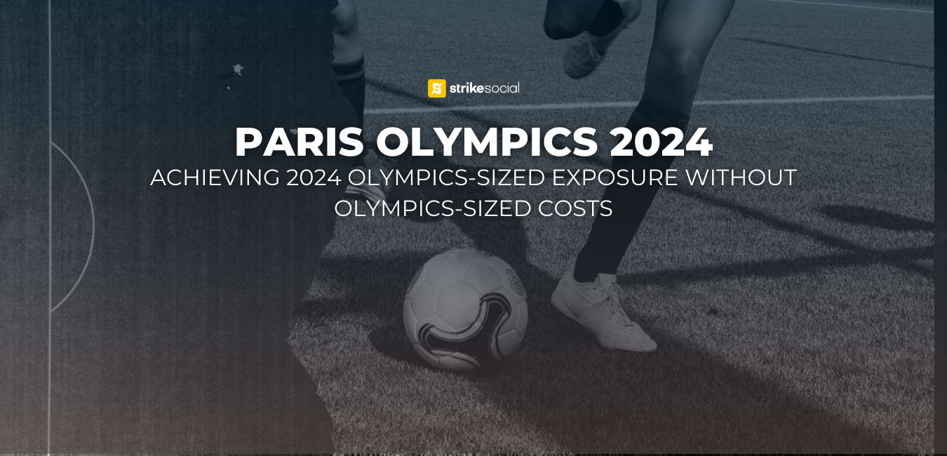 Strike Social Blog Header - Olympics 2024 Achieving Olympics-Sized Exposure without Olympics-Sized Costs (2)