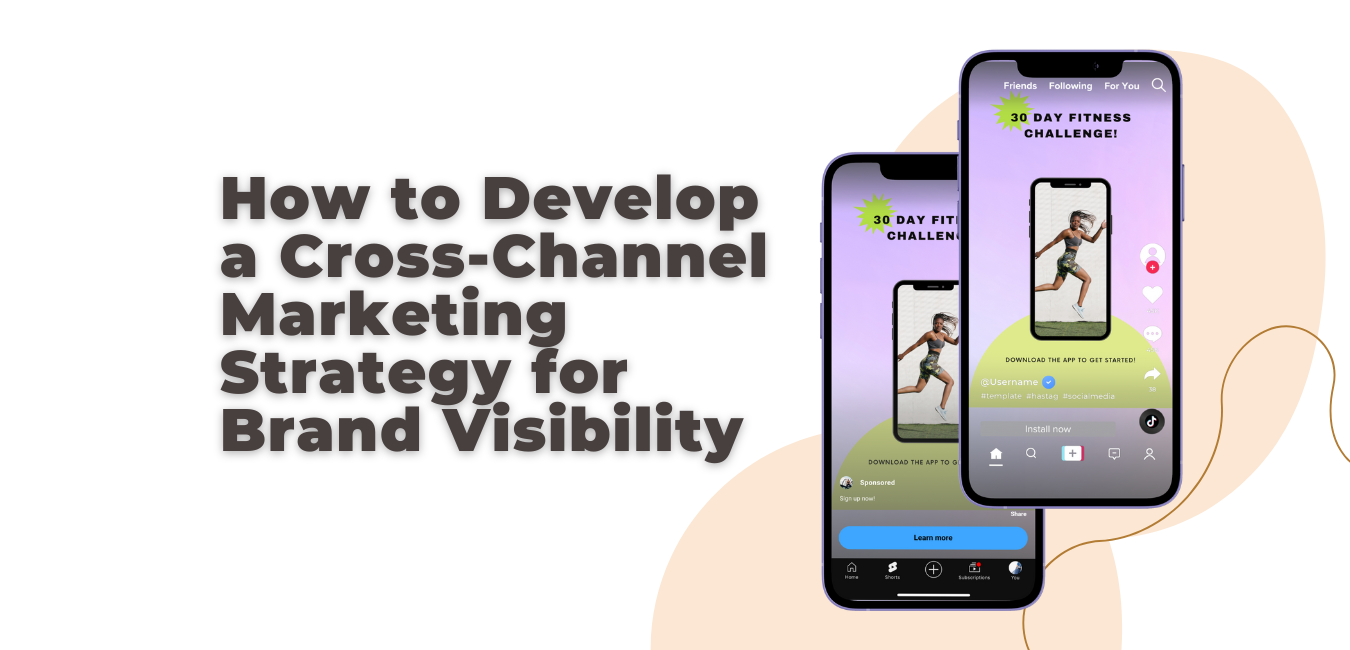 Strike Social Blog Header - Guest Post - How to Develop a Cross-Channel Marketing Strategy for Brand Visibility