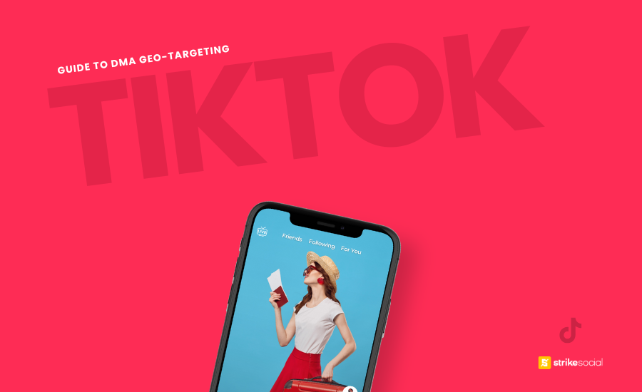 Strike Social Blog Cover - A Guide To DMA Geo-targeting On TikTok