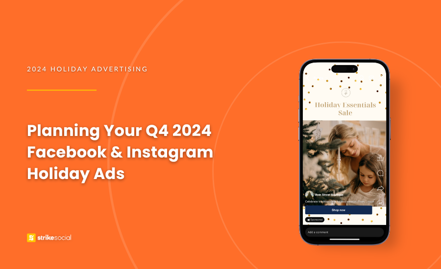 Strike Social Blog Cover - Planning Your Q4 2024 Facebook & Instagram Holiday Ads