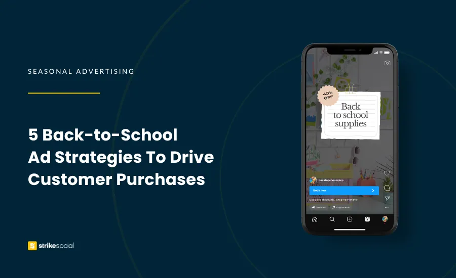 Strike Social Blog Cover - 5 Back-to-School Ad Strategies To Drive Customer Purchases