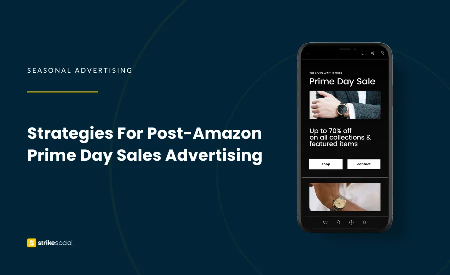 Strike Social Blog Cover - Strategies For Post-Amazon Prime Day Sales Advertising