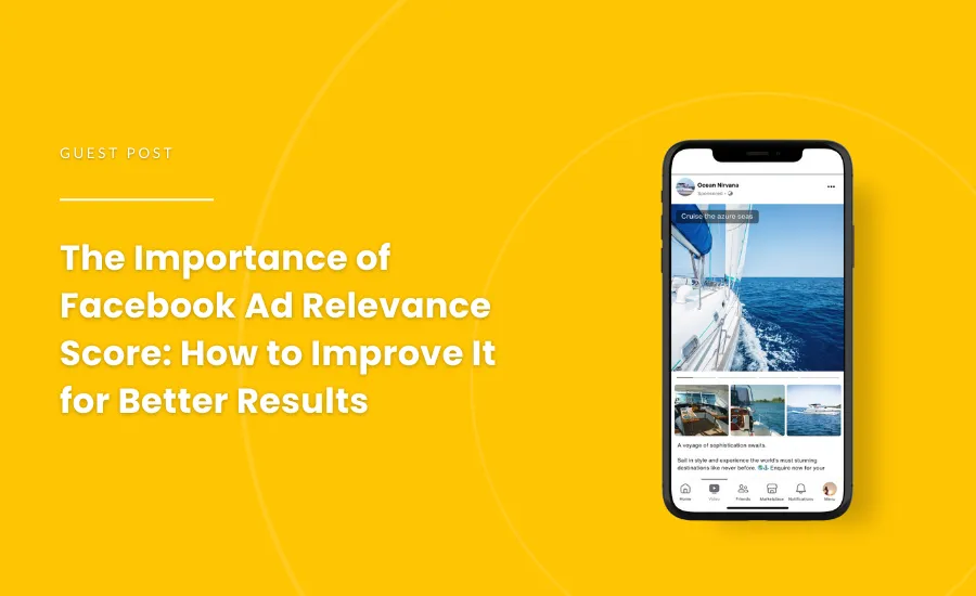 Guest Post on Strike Social - The Importance of Facebook Ad Relevance Score How to Improve It for Better Results - Blog Cover