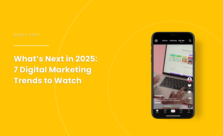 Guest Post on Strike Social - What’s Next in 2025 7 Digital Marketing Trends to Watch - Blog Cover