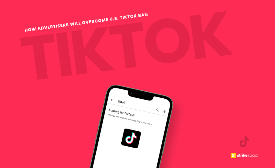 Strike Social Blog Cover (Updated) - Can Advertisers Overcome the Challenges of a US TikTok Ban This 2025