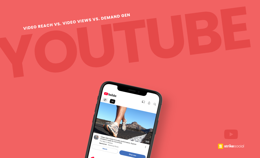 Strike Social Blog Cover - YouTube Video Reach Campaign vs. Video View Campaign vs. Demand Gen