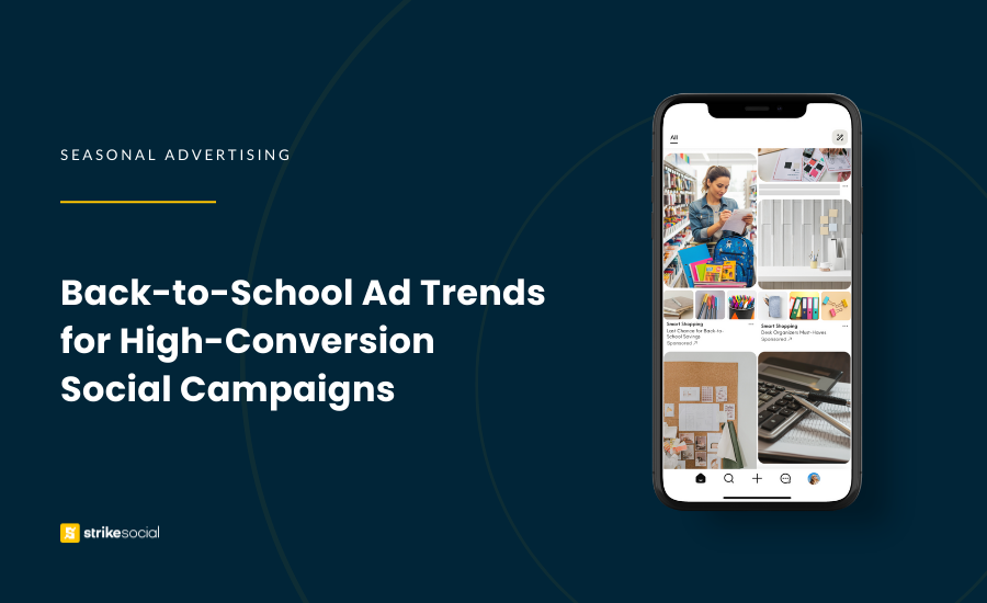 Strike Social Blog Cover - Back-to-School Ad Trends for High-Conversion Social Campaigns