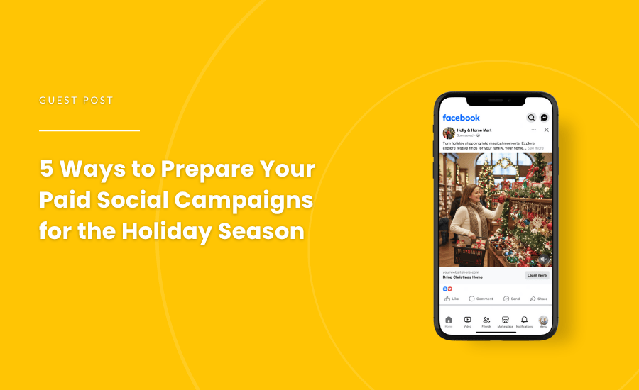 Guest Post on Strike Social - 5 Ways to Prepare Your Paid Social Campaigns for the Holiday Season