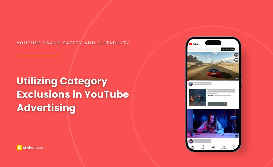 Strike Social Blog Cover (Updated) - Utilizing Category Exclusions in YouTube Advertising