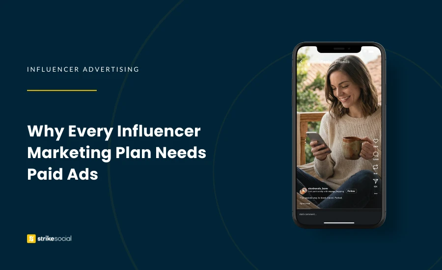 Strike Social Blog Cover - Why Every Influencer Marketing Plan Needs Paid Ads