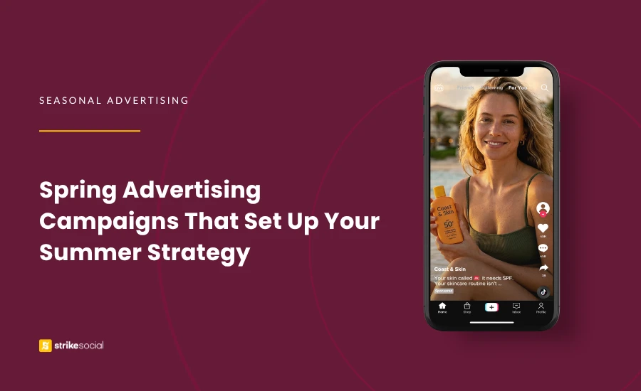 Strike Social Blog Cover - Spring Advertising Campaigns That Set Up Your Summer Strategy