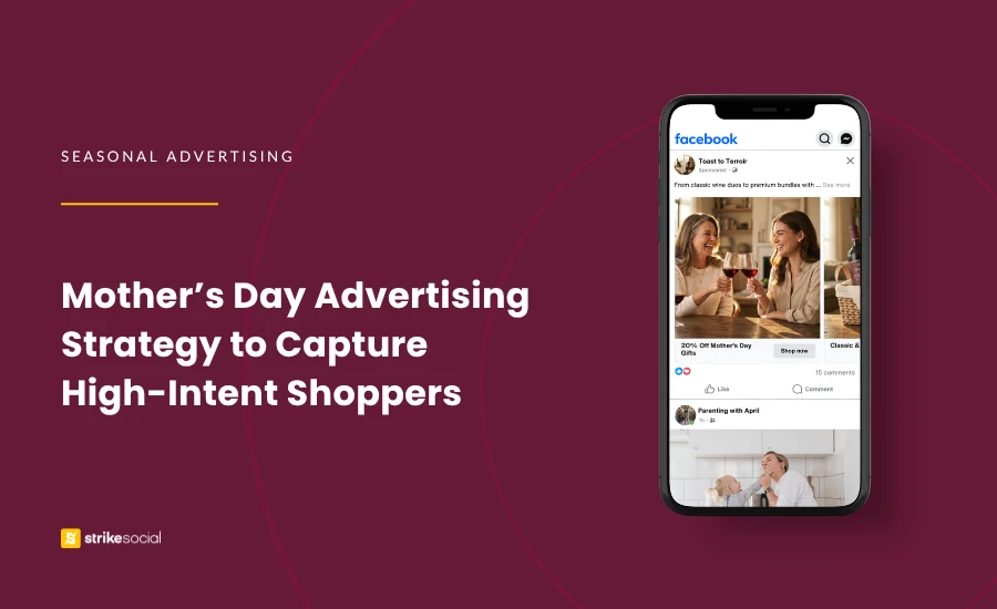 Strike Social Blog Cover - Mother’s Day Advertising Strategy to Capture High-Intent Shoppers