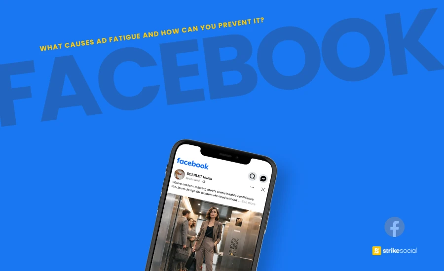 Strike Social Blog Cover - What Causes Ad Fatigue and How Can You Prevent It