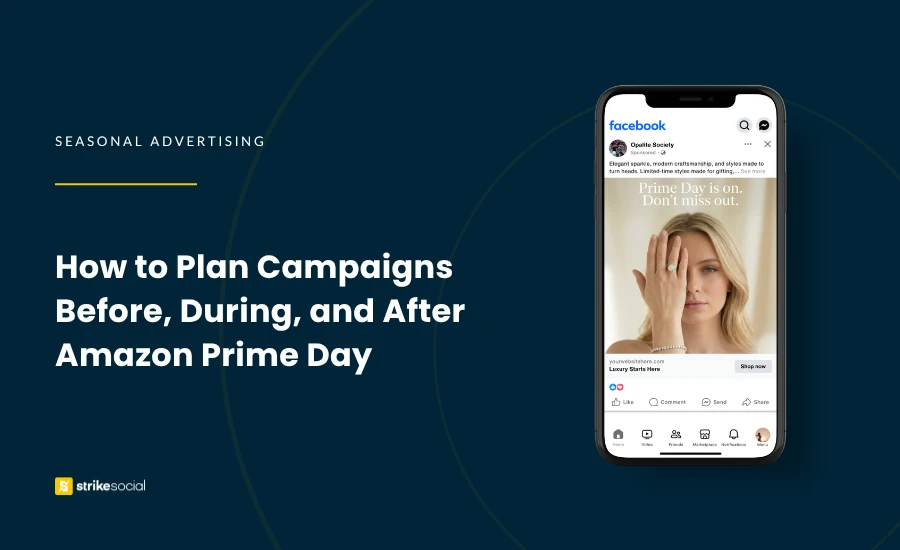 Strike Social Blog Cover - Amazon Prime Day Advertising Strategy How to Plan Campaigns Before, During, and After Prime Day