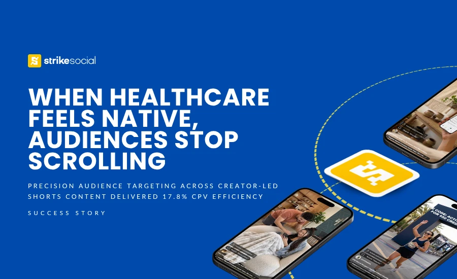 Strike Social Case Study - YouTube Shorts Ads Case Study 17.8% CPV Efficiency for Healthcare Campaign